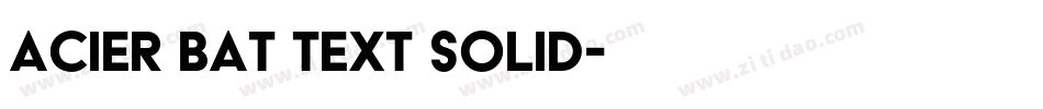 Acier BAT Text Solid字体转换